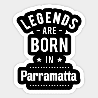 Legends Are Born In Parramatta Sticker